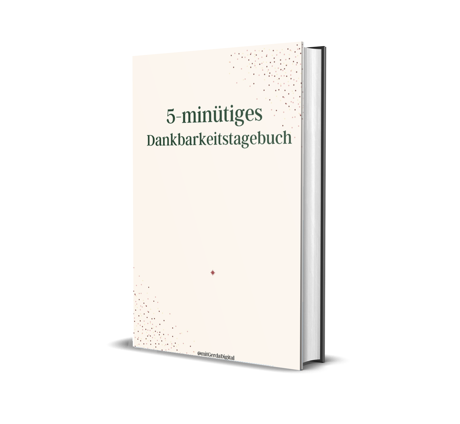 5-Minuten Dankbarkeitstagebuch | Tägliche Achtsamkeit für Mütter | @mitGerdaDigital 
dankbarkeitstagebuch, achtsamkeit, selbstfürsorge, mütter, dach, gratitude journal, mindfulness, persönliche entwicklung, mental health, wohlbefinden, tägliche routine, 5-minuten-journal, stressmanagement, digitales produkt, pdf download
